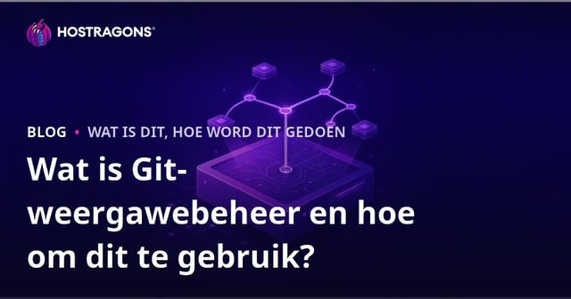 Wat is Git-weergawebeheer en hoe om dit te gebruik?