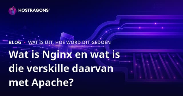 Wat is Nginx en wat is die verskille daarvan met Apache?