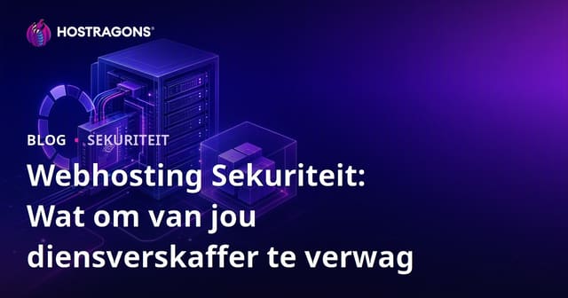 Webhosting Sekuriteit: Wat om van jou diensverskaffer te verwag