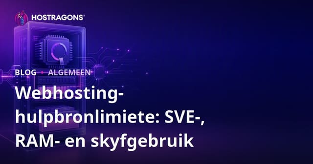 Webhosting-hulpbronlimiete: SVE-, RAM- en skyfgebruik