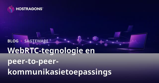 WebRTC-tegnologie en peer-to-peer-kommunikasietoepassings