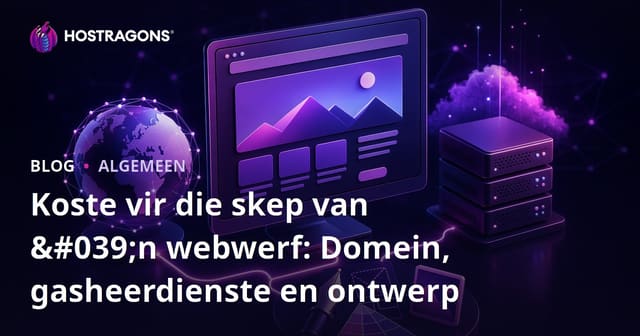 Webwerf Oorsprongkoste: Domein, Hosting en Ontwerp