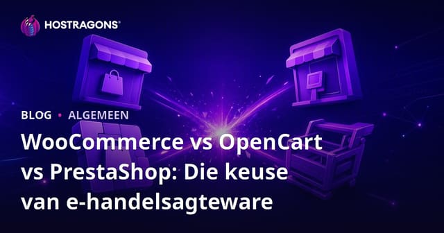 WooCommerce vs OpenCart vs PrestaShop: Die keuse van e-handelsagteware