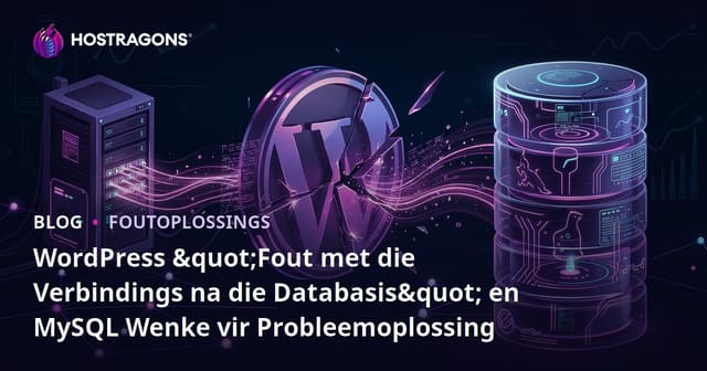 WordPress "Fout met die Verbindings na die Databasis" en MySQL Wenke vir Probleemoplossing