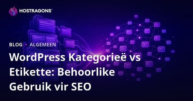 WordPress Kategorieë vs Etikette: Behoorlike Gebruik vir SEO