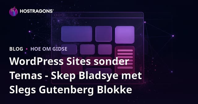 WordPress Sites sonder Temas - Skep Bladsye met Slegs Gutenberg Blokke