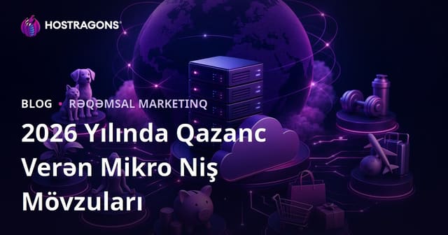 2026-cı İldə Qazanc Gətirən Ən Populyar Mikro Niş Mövzuları