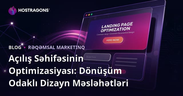 Landing Page Optimizasiyası: Konversiya Müxtəlifliyi üçün Dizayn Məsləhətləri
