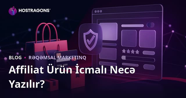 Affiliate Saytları üçün Etibarlı Məhsul İcmalı Məqaləsi Necə Yazılır?