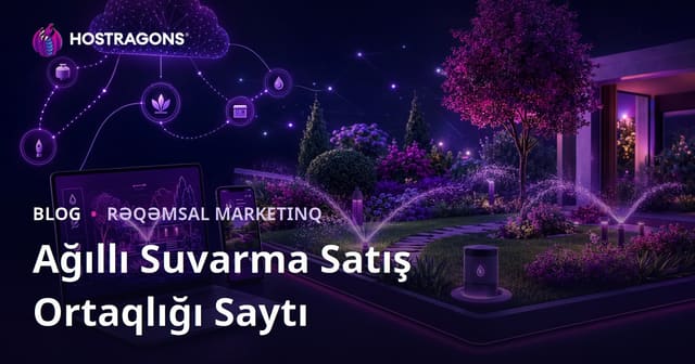 Ağıllı Suvarma Sistemləri və Bağ Avtomatlaşdırılması üzrə Tərəfdaşlıq Saytı Qurmaq: 2026 Üçün Ən Yaxşı Niş