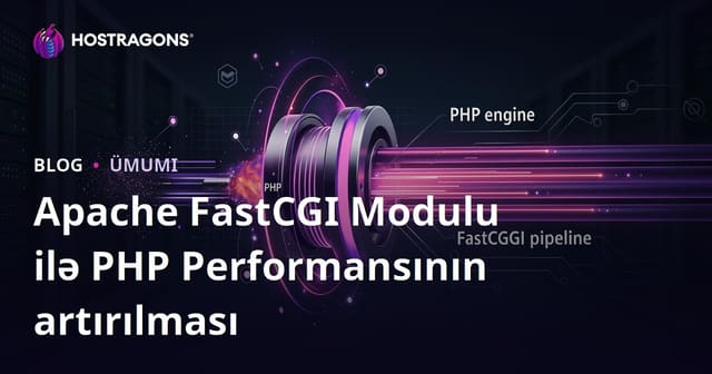 Apache FastCGI Modulu ilə PHP Performansının artırılması