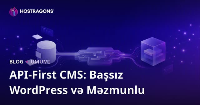 API-First CMS: Başsız WordPress və Məzmunlu