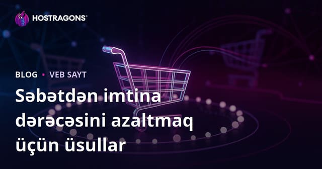 Səbətdən imtina dərəcəsini azaltmaq üçün üsullar