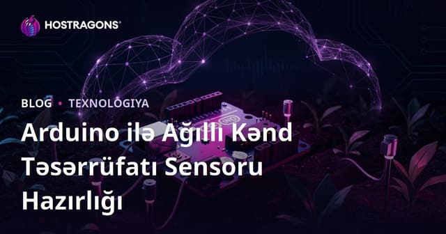 Arduino ilə Öz Ağıllı Kənd Təsərrüfatı Sensorunu Hazırla: Ətraflı Texniki Bələdçi