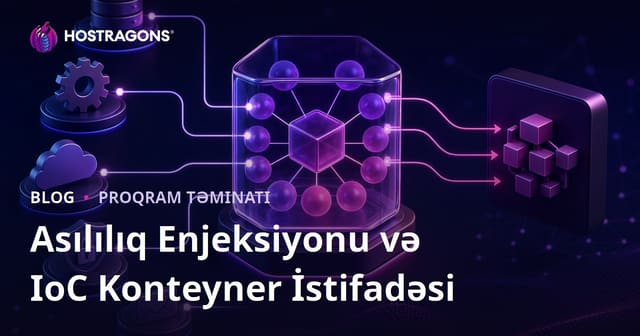 Asılılıq Enjeksiyonu və IoC Konteyner İstifadəsi