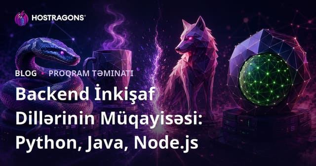 Backend İnkişaf Dillərinin Müqayisəsi: Python, Java, Node.js