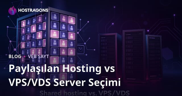 Başlanğıc Üçün Paylaşımlı Hostinq vs VPS/VDS Server Seçimi
