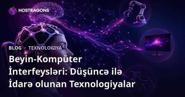 Beyin-Kompüter İnterfeysləri: Düşüncə ilə İdarə olunan Texnologiyalar