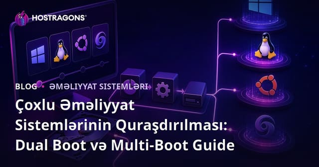 Çoxlu Əməliyyat Sistemlərinin Quraşdırılması: Dual Boot və Multi-Boot Guide