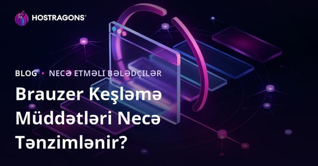 Brauzer önbelleğinin müddətini necə təyin etmək olar?