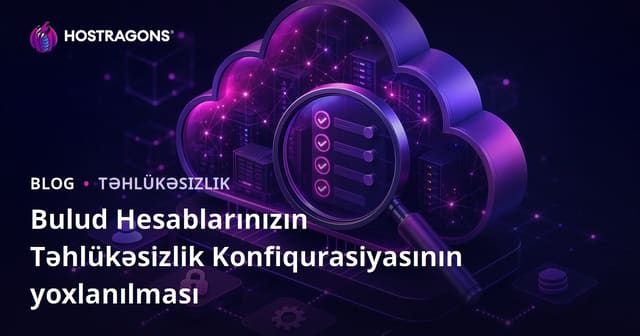 Bulud Hesablarınızın Təhlükəsizlik Konfiqurasiyasının yoxlanılması