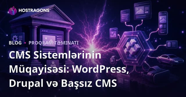 CMS Sistemlərinin Müqayisəsi: WordPress, Drupal və Başsız CMS