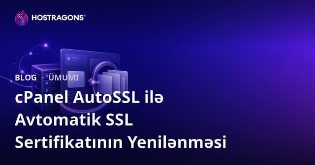 cPanel AutoSSL ilə Avtomatik SSL Sertifikatının Yenilənməsi