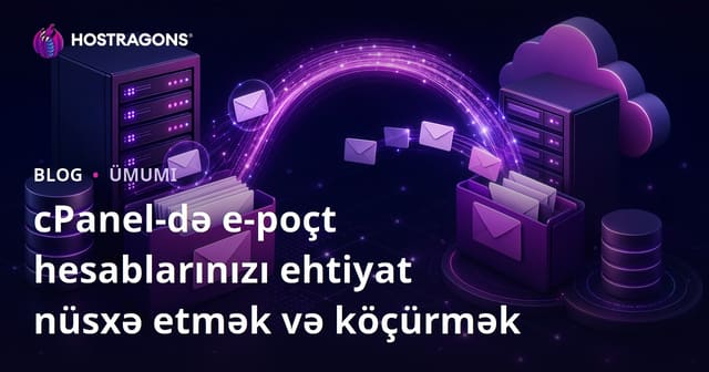 E-poçtaların Yedeklenməsi və cPanel-də Daşınması