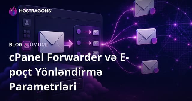 cPanel Forwarder və E-poçt Yönləndirmə Parametrləri