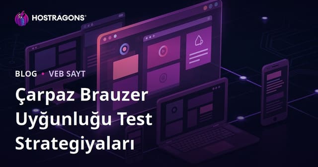 Brauzer Üzrə Uyğunluq Test Strategiyaları