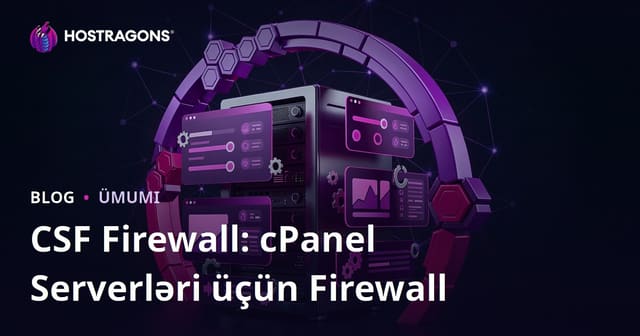CSF Firewall: cPanel Serverləri üçün Firewall