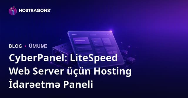 CyberPanel: LiteSpeed Web Server üçün Hosting İdarəetmə Paneli