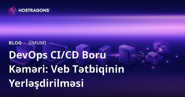 DevOps CI/CD Boru Kəməri: Veb Tətbiqinin Yerləşdirilməsi