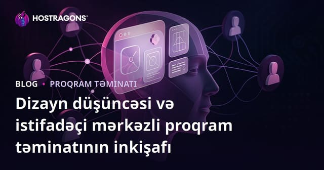 Dizayn düşüncəsi və istifadəçi mərkəzli proqram təminatının inkişafı