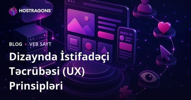 Dizaynda İstifadəçi Təcrübəsi (UX) Prinsipləri