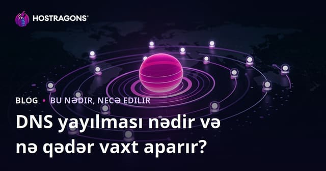 DNS yayılması nədir və nə qədər vaxt aparır?