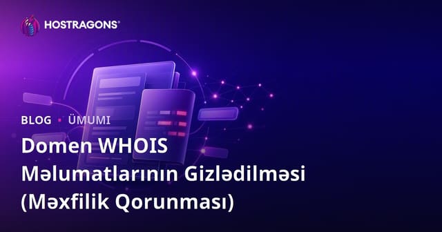 Domain WHOIS Məlumatlarını Gizləmək (Məxfilik Qoruması)