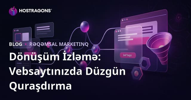 Dönüşüm İzləmə: Vebsaytınızda Düzgün Quraşdırma