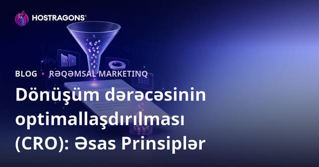 Dönüşüm Oranı Optimizasiyası (CRO): Əsas Prinsiplər