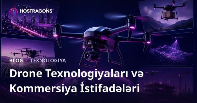Drone Texnologiyaları və Kommersiya İstifadələri
