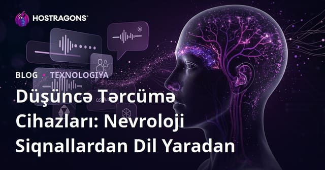 Düşüncə Tərcümə Cihazları: Nevroloji Siqnallardan Dil Yaradan