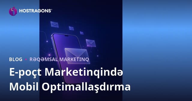 E-poçt Marketinqində Mobil Optimallaşdırma