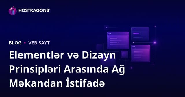 Elementlər və Dizayn Prinsipləri Arasında Ağ Məkandan İstifadə
