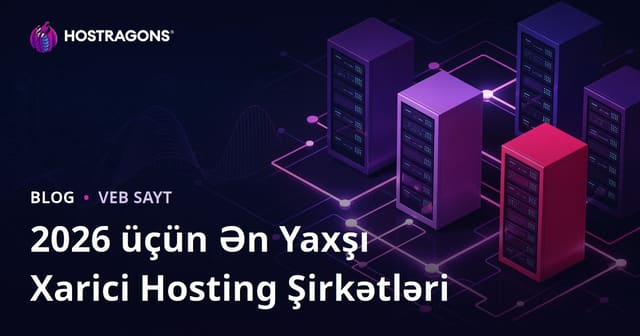 Ən Yaxşı Xarici Hostinq Firmaları və Performans İcmalları
