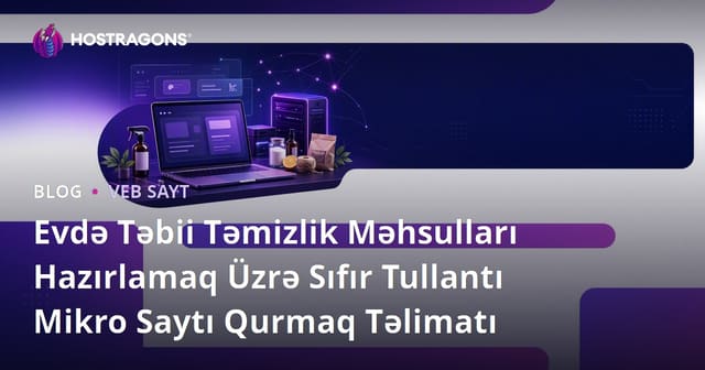 Evdə Təbii Təmizlik Məhsulları Hazırlamaq Üzrə Sıfır Tullantı Mikro Saytı Qurmaq Təlimatı