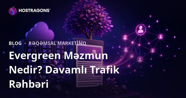 Evergreen (Ölməz) Məzmun Nədir? İllərlə Trafik Gətirən Məqalələr Yazmaq