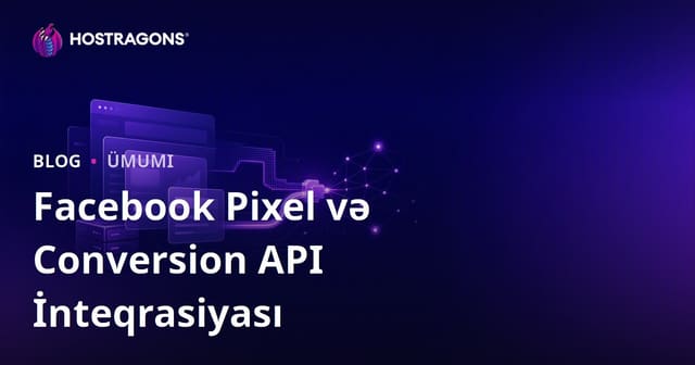 Facebook Pixel və Conversion API İnteqrasiyası