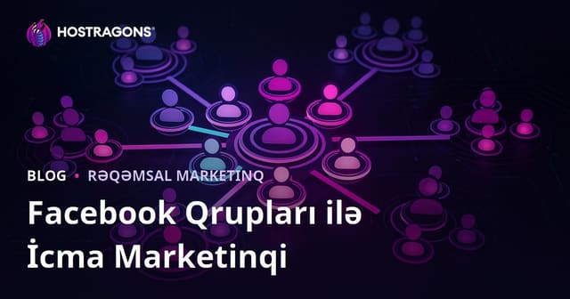 Facebook Qrupları ilə İcma Marketinqi