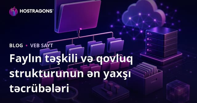 Faylın təşkili və qovluq strukturunun ən yaxşı təcrübələri