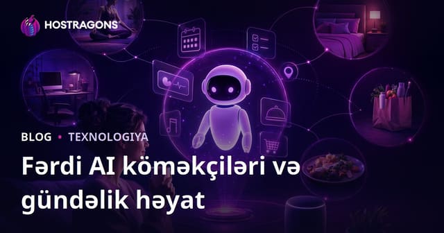 Fərdi AI köməkçiləri və gündəlik həyat